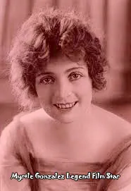 Myrtle Gonzalez Legend Film Star