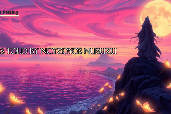 As Told by NCYZoyos Nusuzu: The Ultimate Guide to Understanding and Embracing His Impact as told by ncyzoyos nusuzu